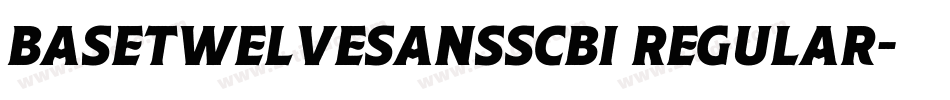 BaseTwelveSansSCBI Regular字体转换